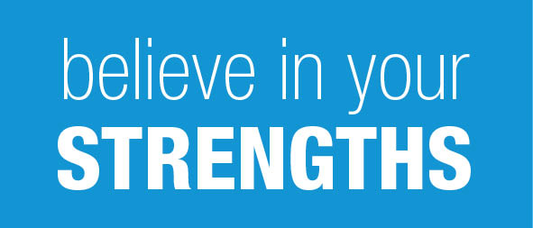 believe in your strengths quote